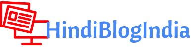 HindiBlogIndia.com: Your Premier Destination for Quality Hindi Content